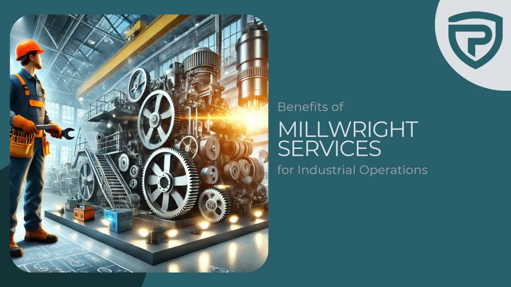 Benefits of Millwright Services for Industrial Operations