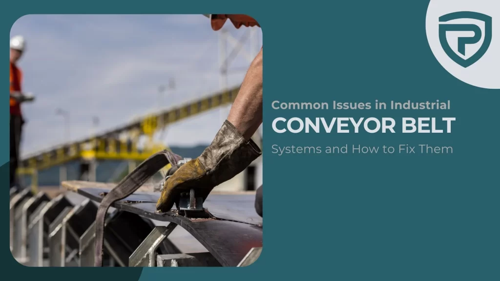 Common Issues in Industrial Conveyor Belt Systems and How to Fix Them