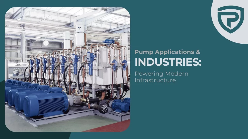 Pump Applications & Industries Powering Modern Infrastructure