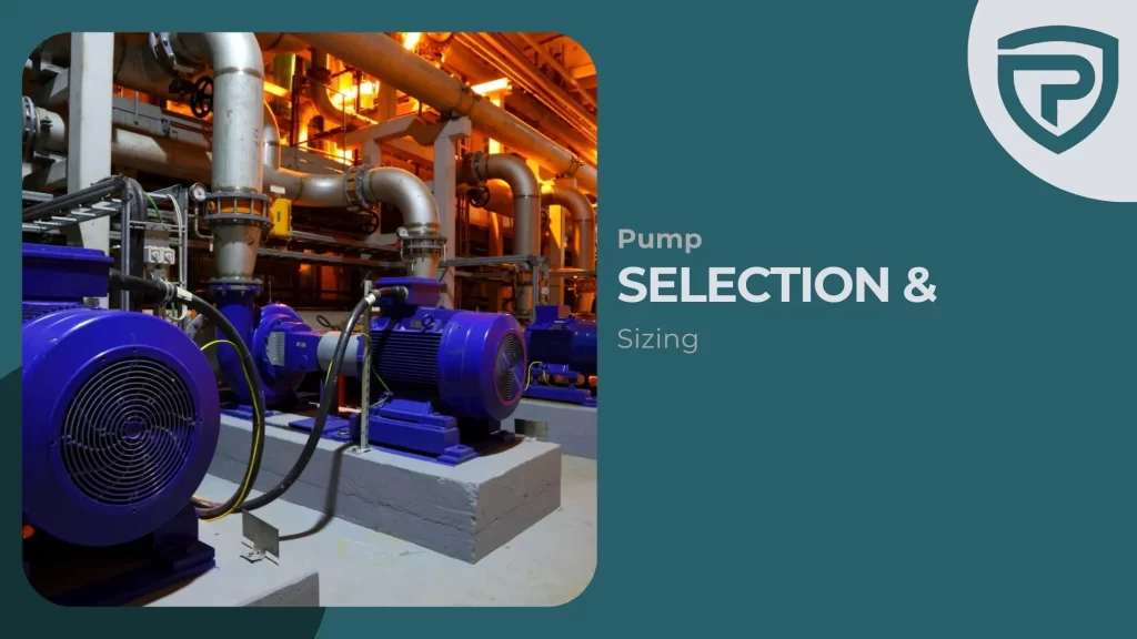 Pump Selection & Sizing