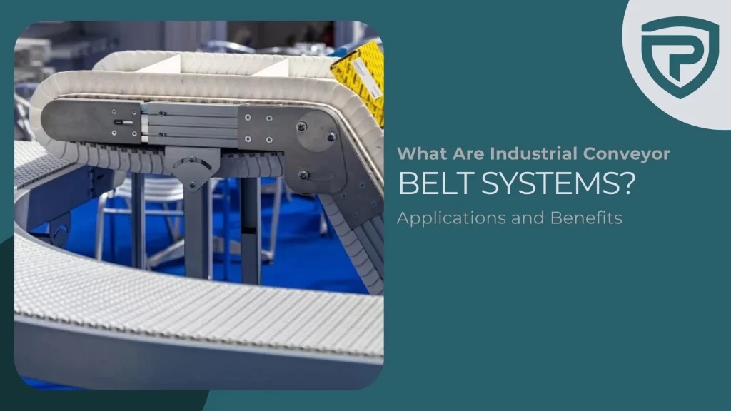 What Are Industrial Conveyor Belt Systems Applications and Benefits