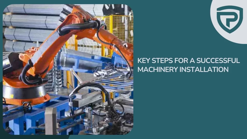 Key steps for a successful machinery installation