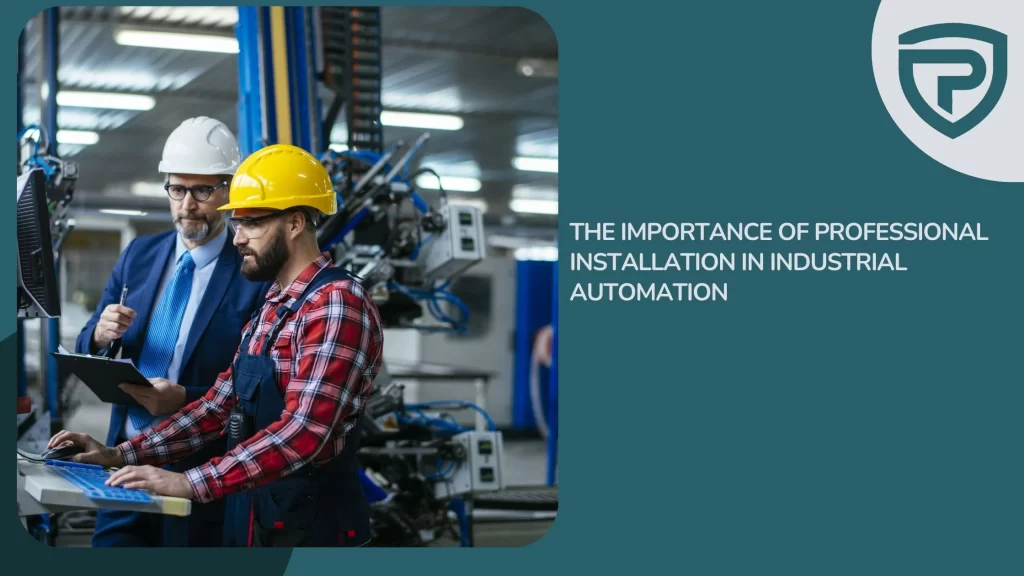 The Importance of Professional Installation in Industrial Automation